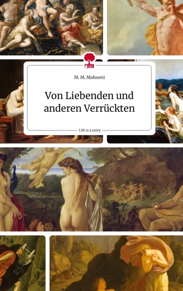 Von Liebenden und anderen Verrückten. Life is a Story - story.one Politics & Society