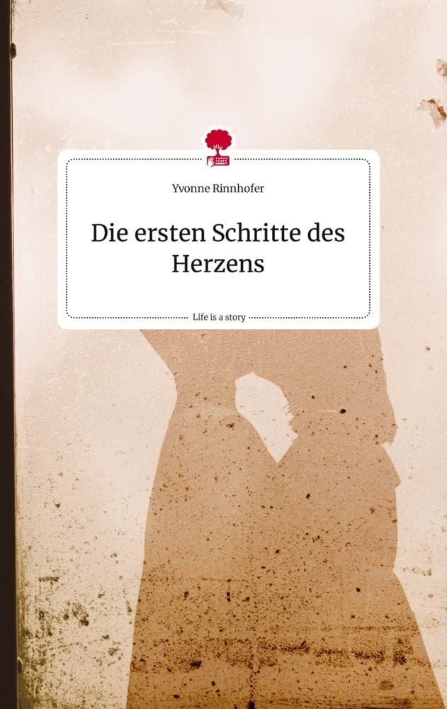 Die ersten Schritte des Herzens. Life is a Story - story.one Politics & Society