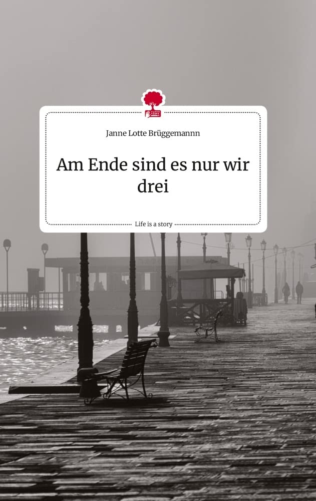 Am Ende sind es nur wir drei. Life is a Story - story.one Politics & Society