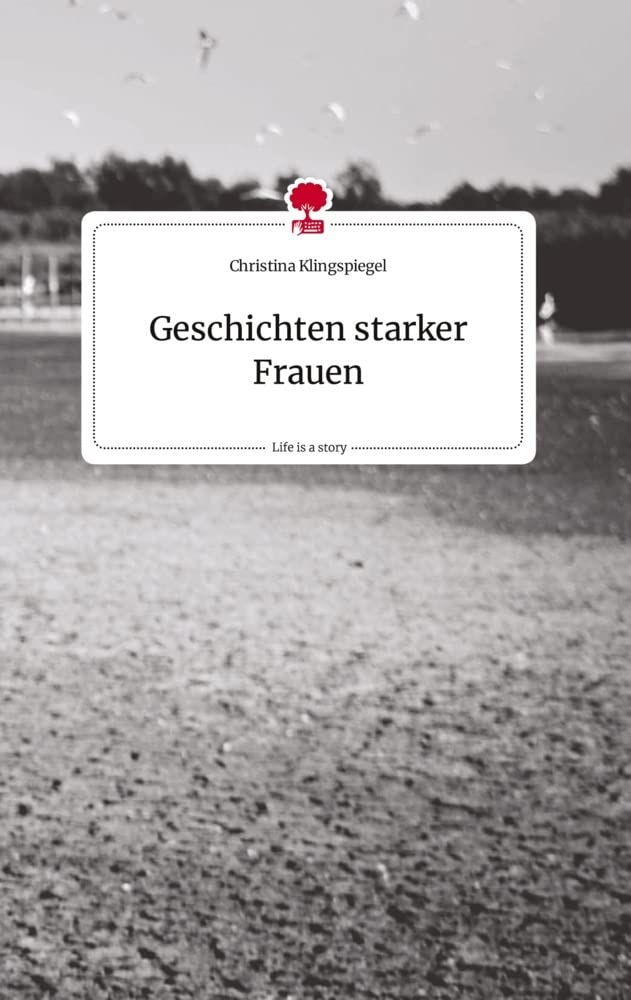 Geschichten starker Frauen. Life is a Story - story.one Politics & Society Books