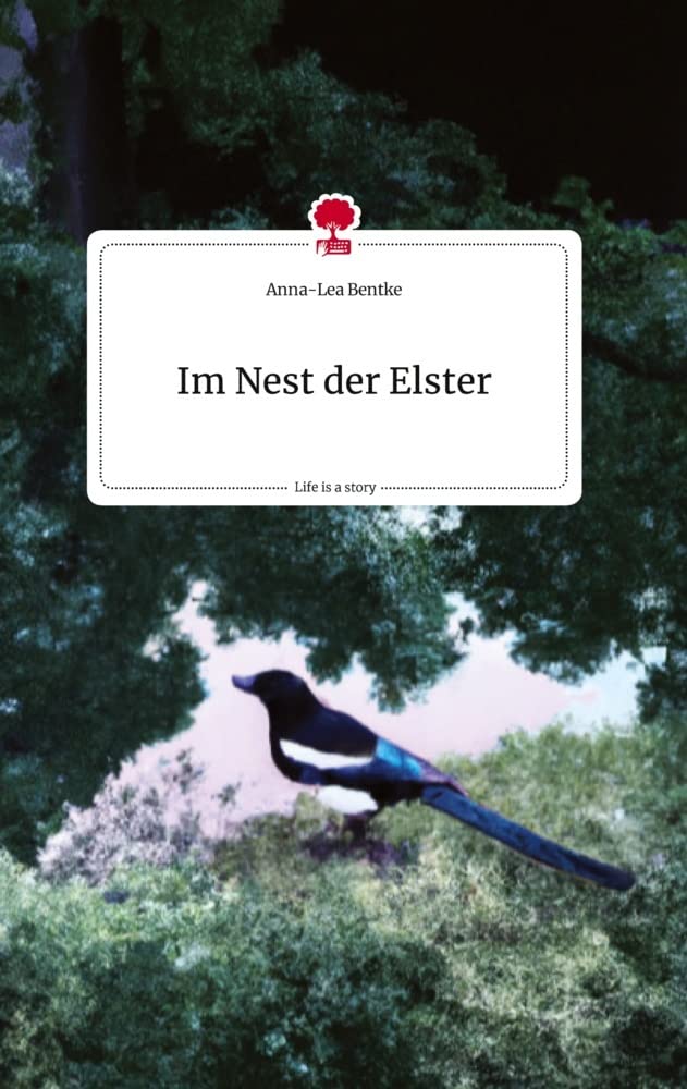 Im Nest der Elster. Life is a Story - story.one Politics & Society