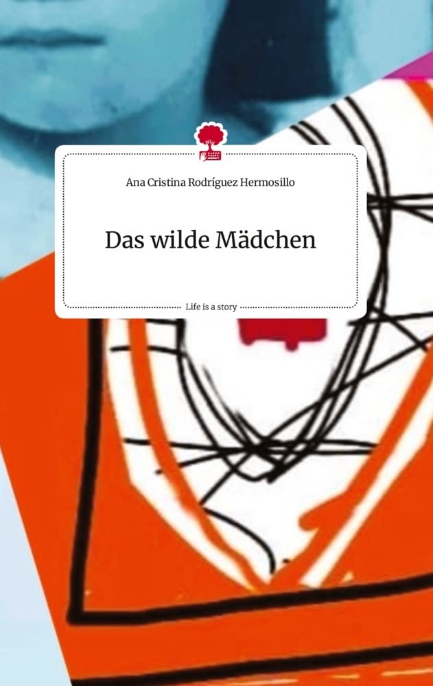 Das wilde Mädchen. Life is a Story - story.one Politics & Society
