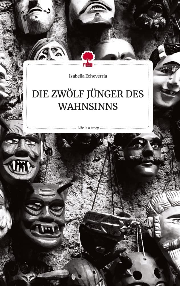 DIE ZWÖLF JÜNGER DES WAHNSINNS. Life is a Story - story.one Politics & Society