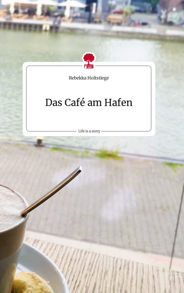 Das Café am Hafen. Life is a Story - story.one Politics & Society