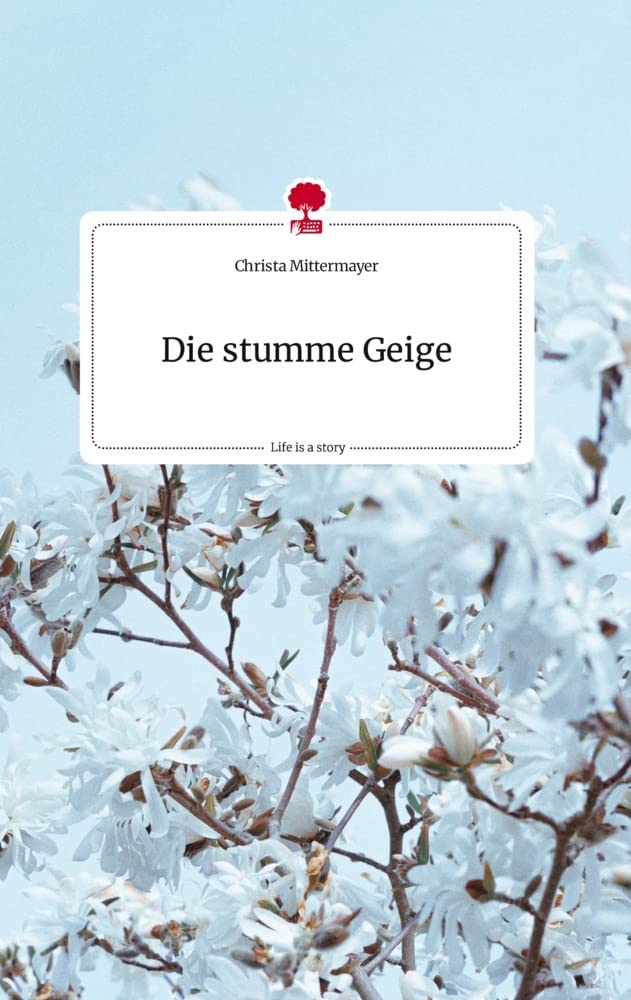 Die stumme Geige. Life is a Story - story.one book