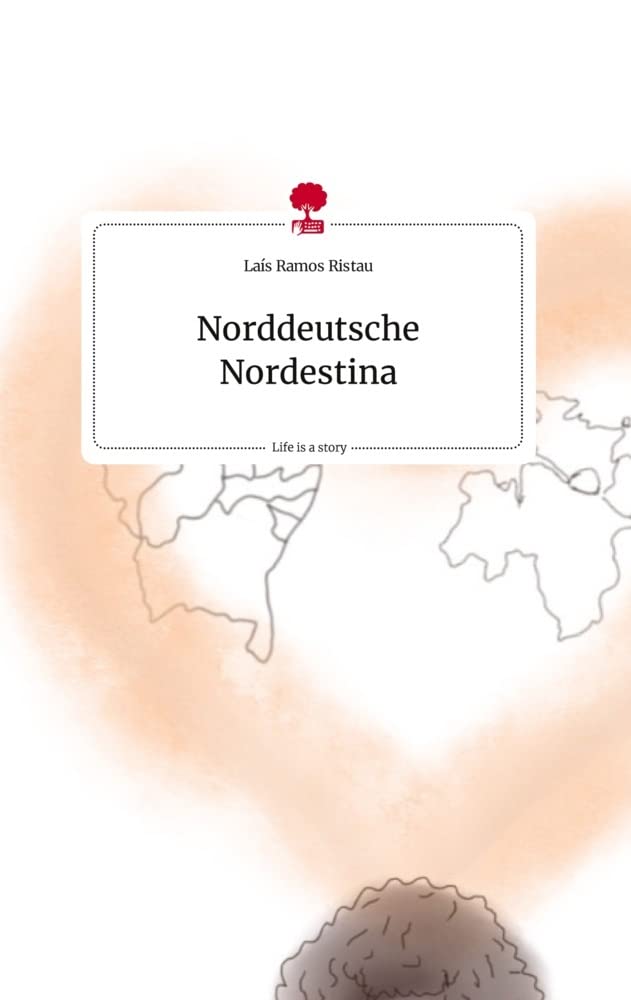 Norddeutsche Nordestina. Life is a Story - story.one book