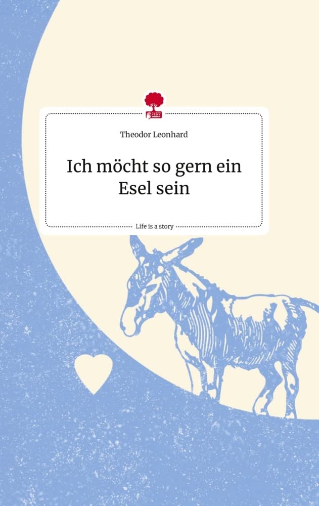 Ich möcht so gern ein Esel sein. Life is a Story - story.one Politics & Society
