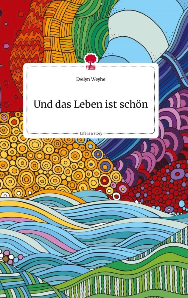 Und das Leben ist schön. Life is a Story - story.one Politics & Society