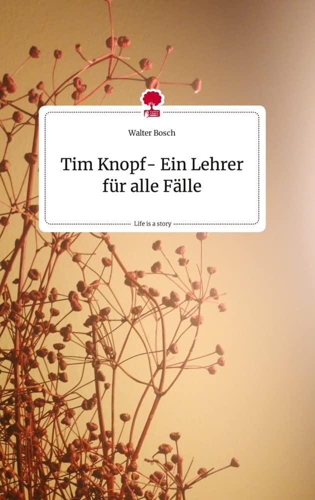 Tim Knopf- Ein Lehrer für alle Fälle. Life is a Story - story.one Politics & Society