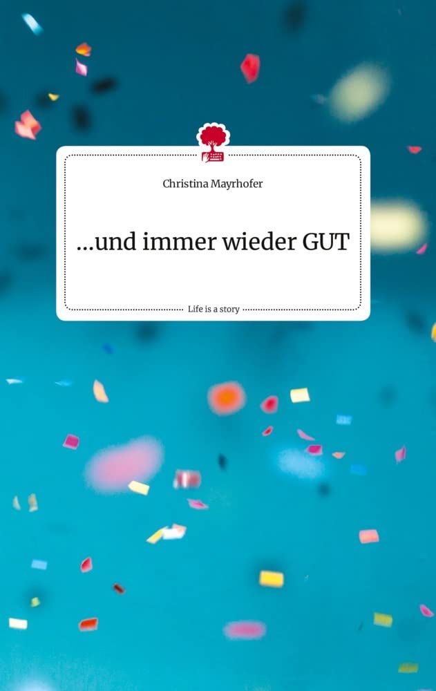 ...und immer wieder GUT. Life is a Story - story.one Politics & Society