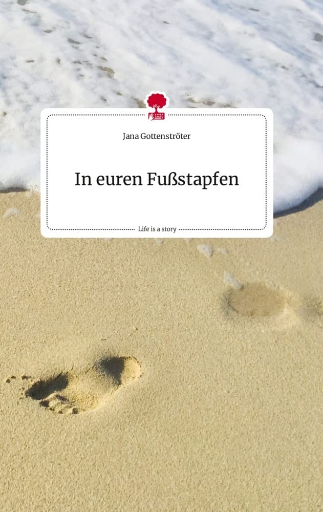 In euren Fußstapfen. Life is a Story - story.one Politics & Society