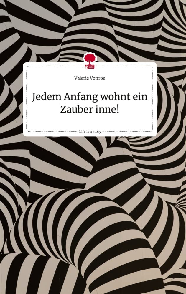 Jedem Anfang wohnt ein Zauber inne!. Life is a Story - story.one Politics & Society