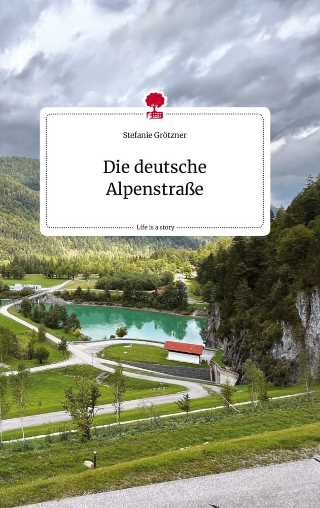 Die deutsche Alpenstraße. Life is a Story - story.one Politics & Society