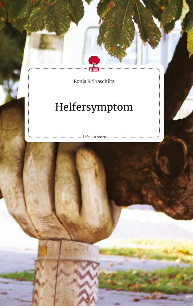 Helfersymptom. Life is a Story - story.one Politics & Society
