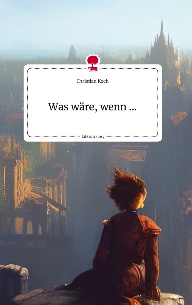 Was wäre, wenn ... Life is a Story - story.one Politics & Society