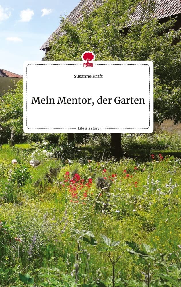Mein Mentor, der Garten. Life is a Story - story.one Politics & Society