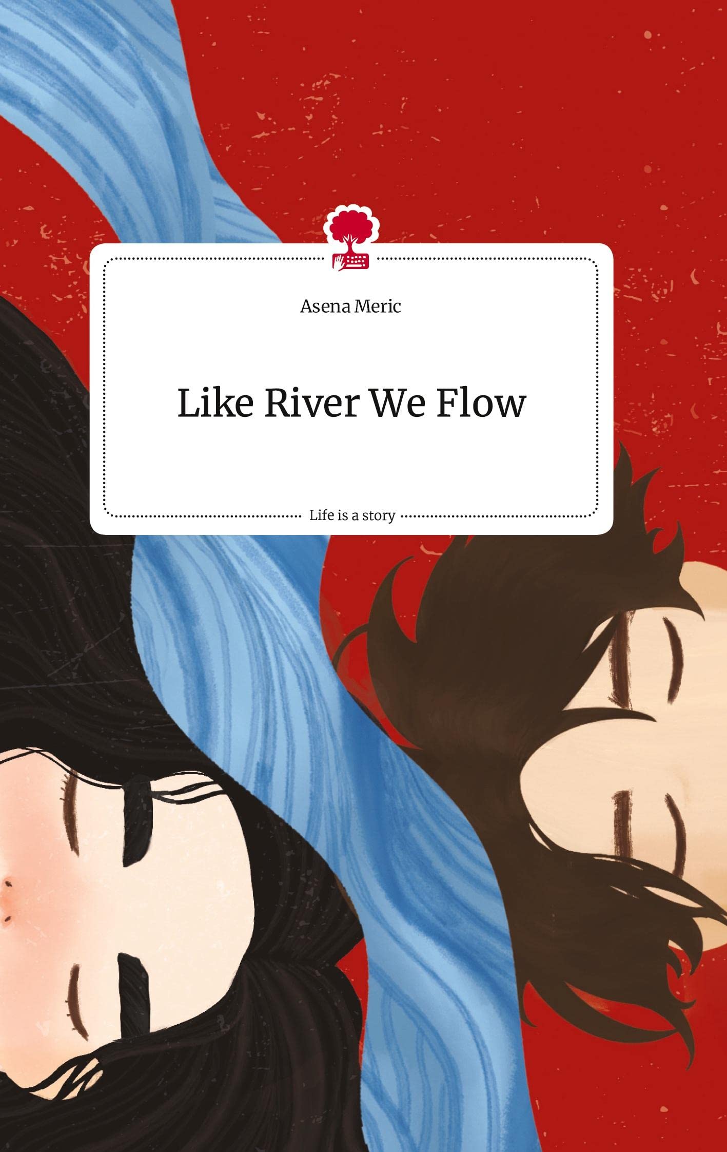 Like River We Flow. Life is a Story - story.one Politics & Society