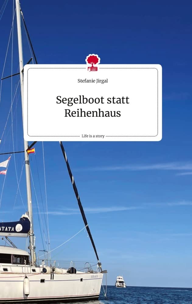 Segelboot statt Reihenhaus. Life is a Story - story.one Politics & Society