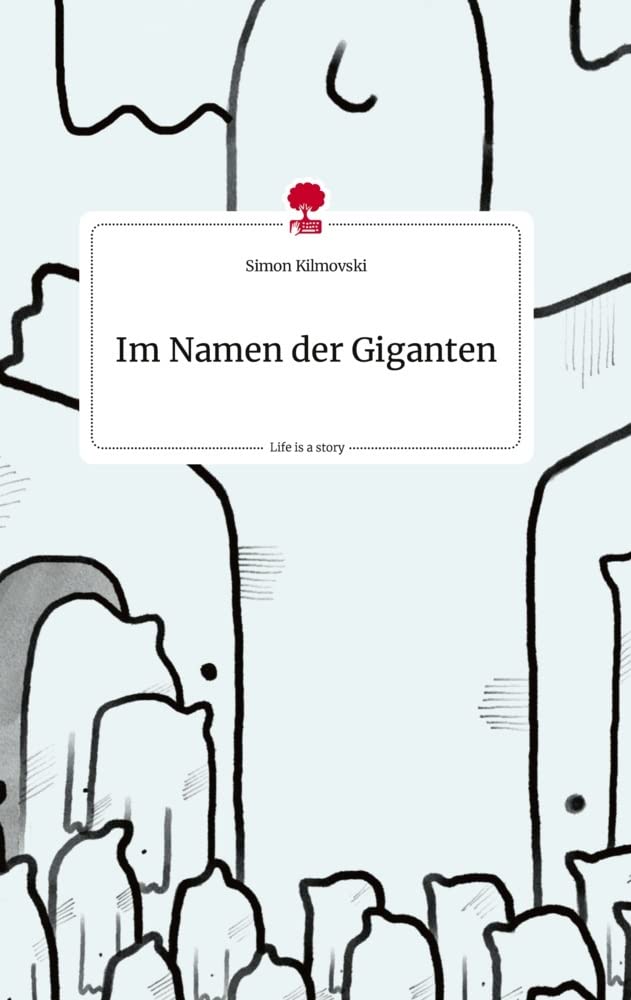 Im Namen der Giganten. Life is a Story - story.one Politics & Society