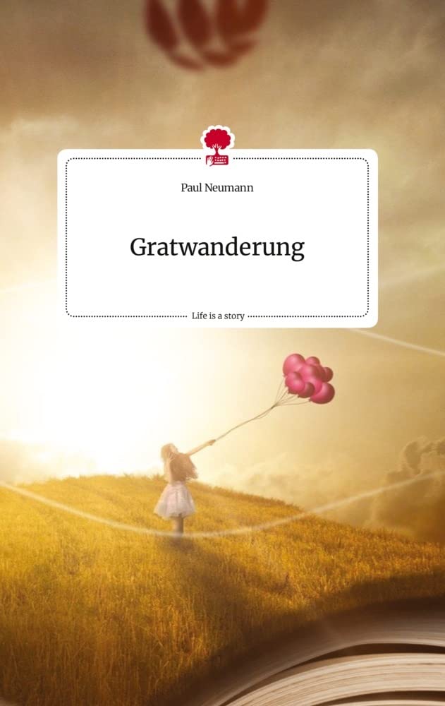 Gratwanderung. Life is a Story - story.one book