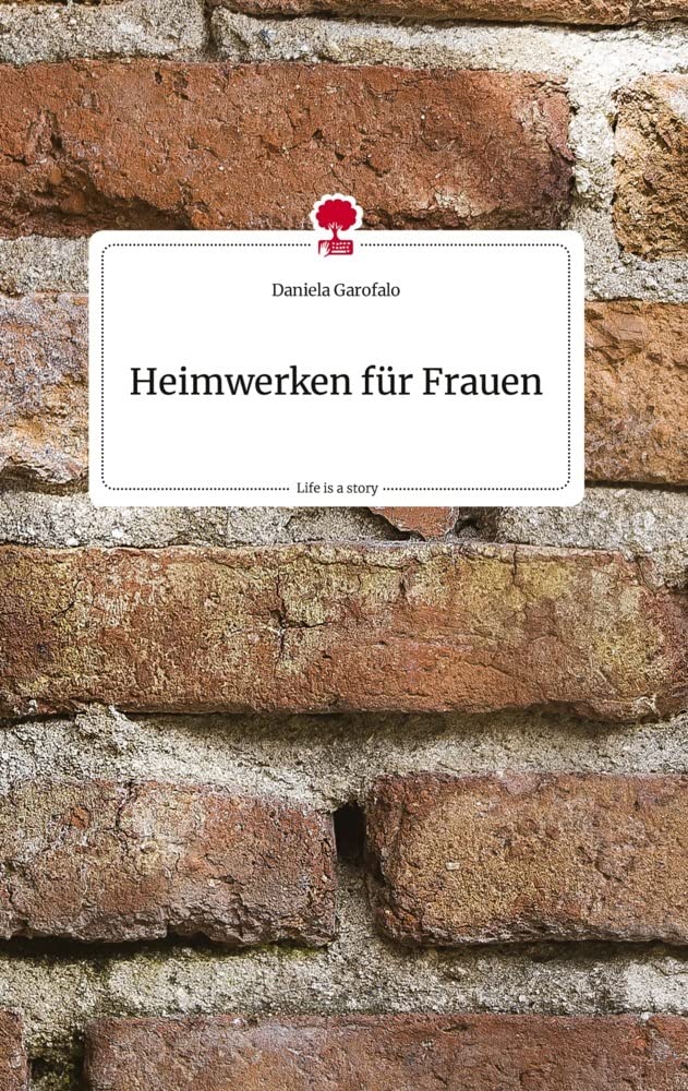 Heimwerken  für Frauen. Life is a Story - story.one Politics & Society Books