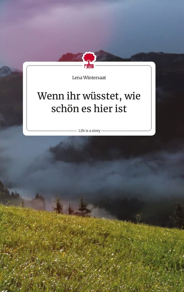 Wenn ihr wüsstet, wie schön es hier ist. Life is a Story - story.one Politics & Society