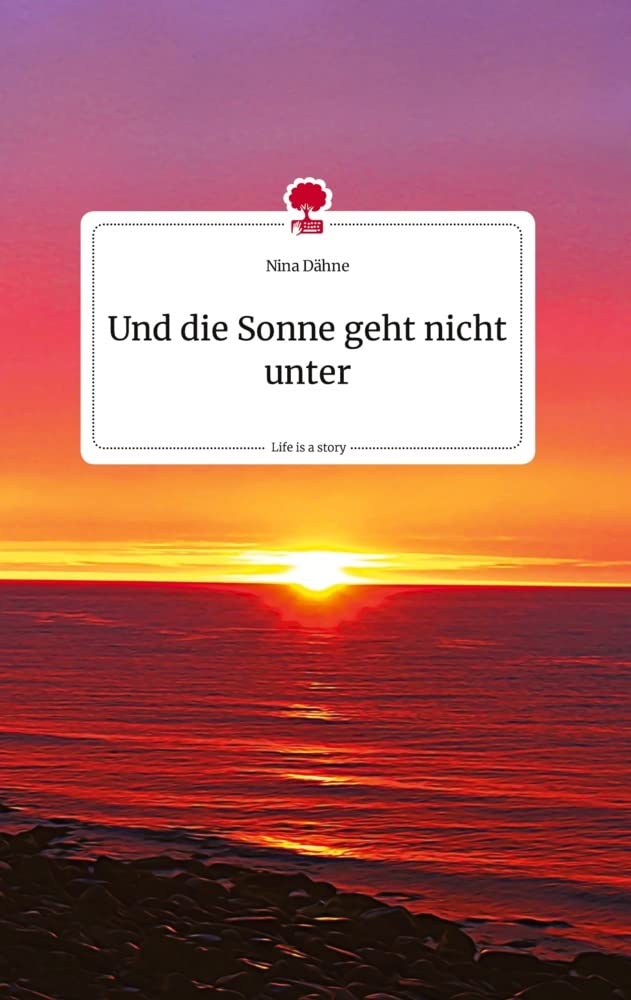 Und die Sonne geht nicht unter. Life is a Story - story.one Politics & Society