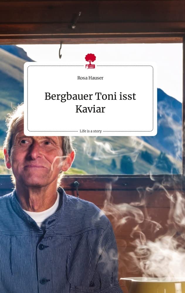 Bergbauer Toni isst Kaviar. Life is a Story - story.one Politics & Society