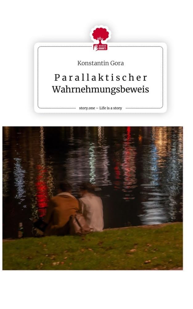P a r a l l a k t i s c h e r Wahrnehmungsbeweis. Life is a Story - story.one Contemporary literature