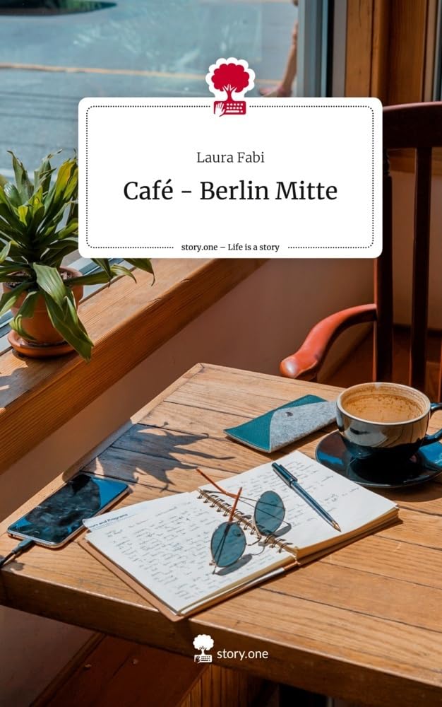 Café - Berlin Mitte. Life is a Story - story.one Contemporary literature
