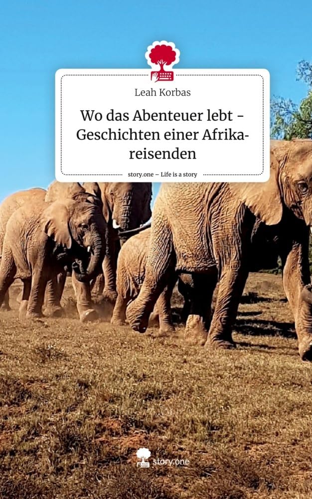 Wo das Abenteuer lebt -Geschichten einer Afrikareisenden. Life is a Story - story.one Leisure, Home & Garden