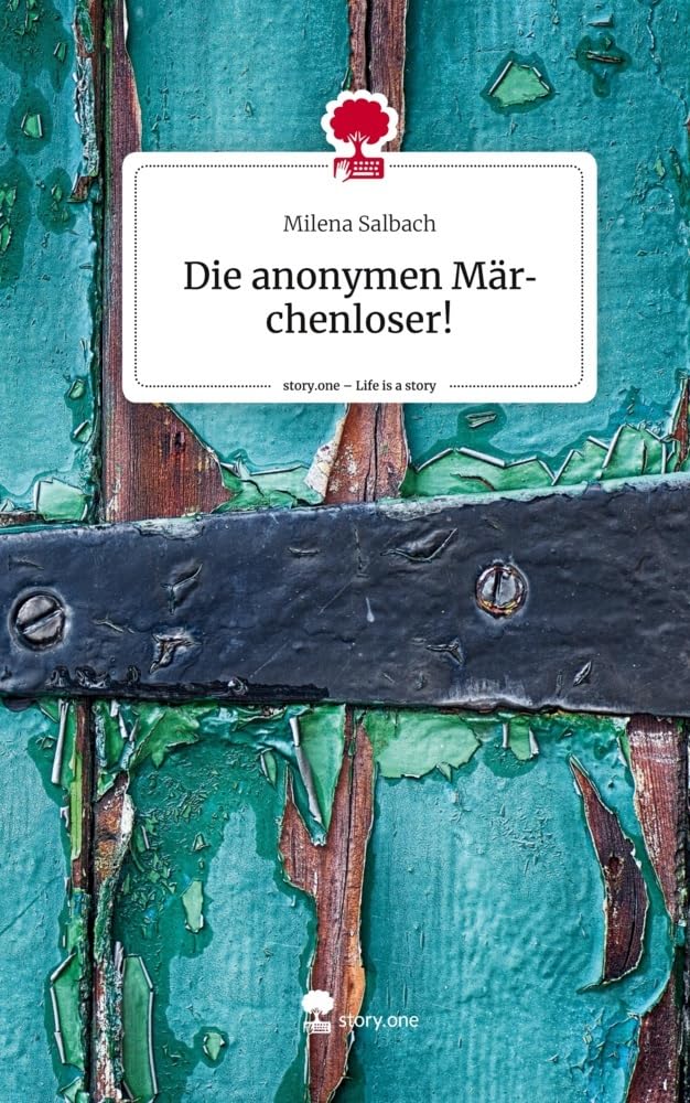 Die anonymen Märchenloser!. Life is a Story - story.one Contemporary literature