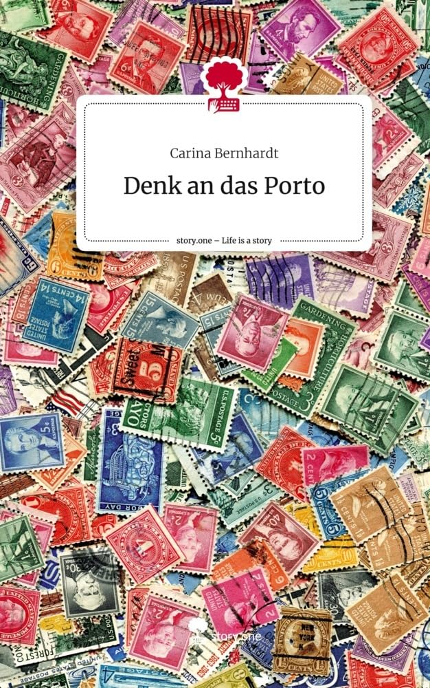 Denk an das Porto. Life is a Story - story.one Contemporary literature