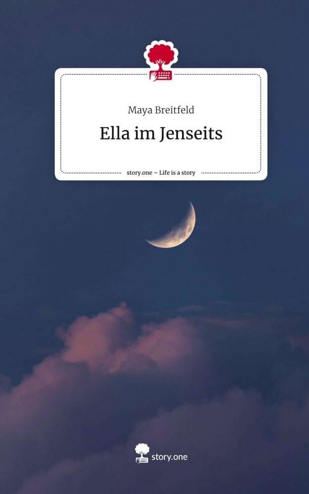 Ella im Jenseits. Life is a Story - story.one Contemporary literature