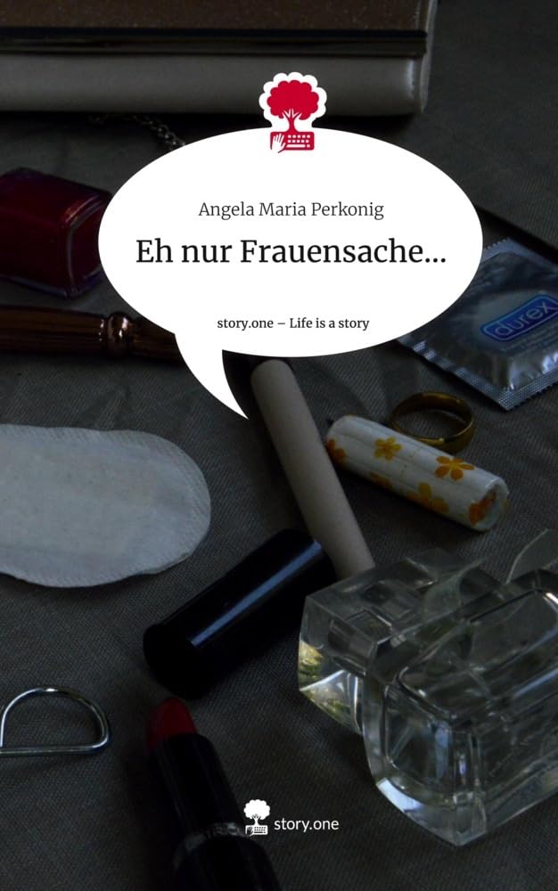 Eh nur Frauensache.... Life is a Story - story.one Contemporary literature