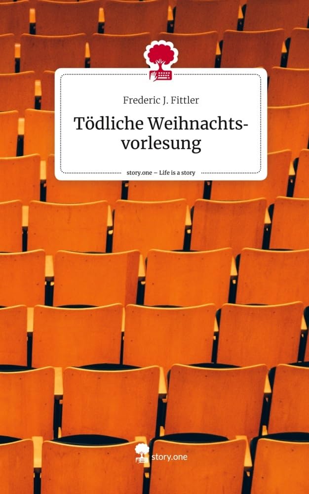 Tödliche Weihnachtsvorlesung. Life is a Story - story.one Contemporary literature