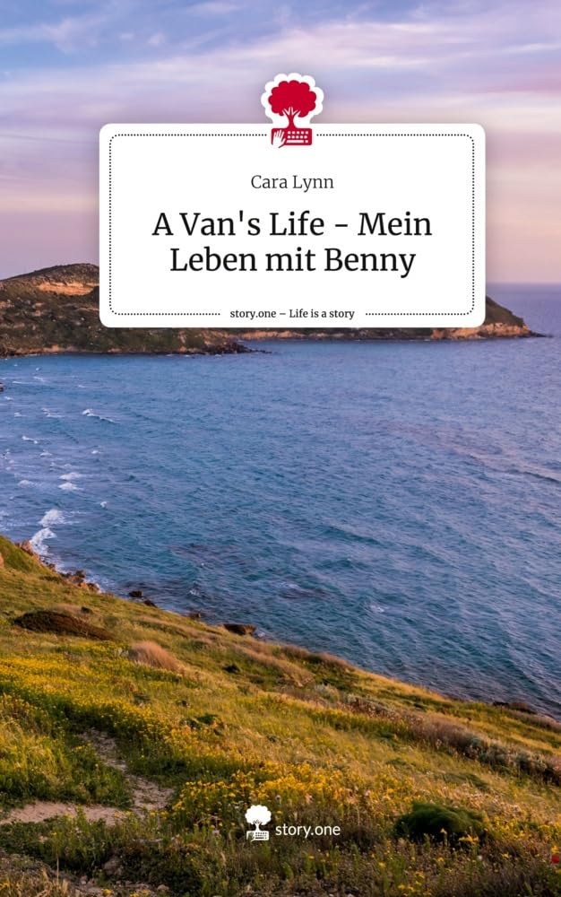 A Van's Life - Unterwegs mit Benny. Life is a Story - story.one Leisure, Home & Garden
