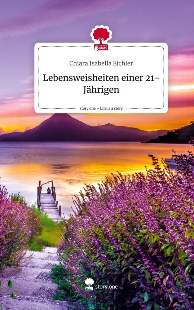 Lebensweisheiten einer 21-Jährigen. Life is a Story - story.one Psychology