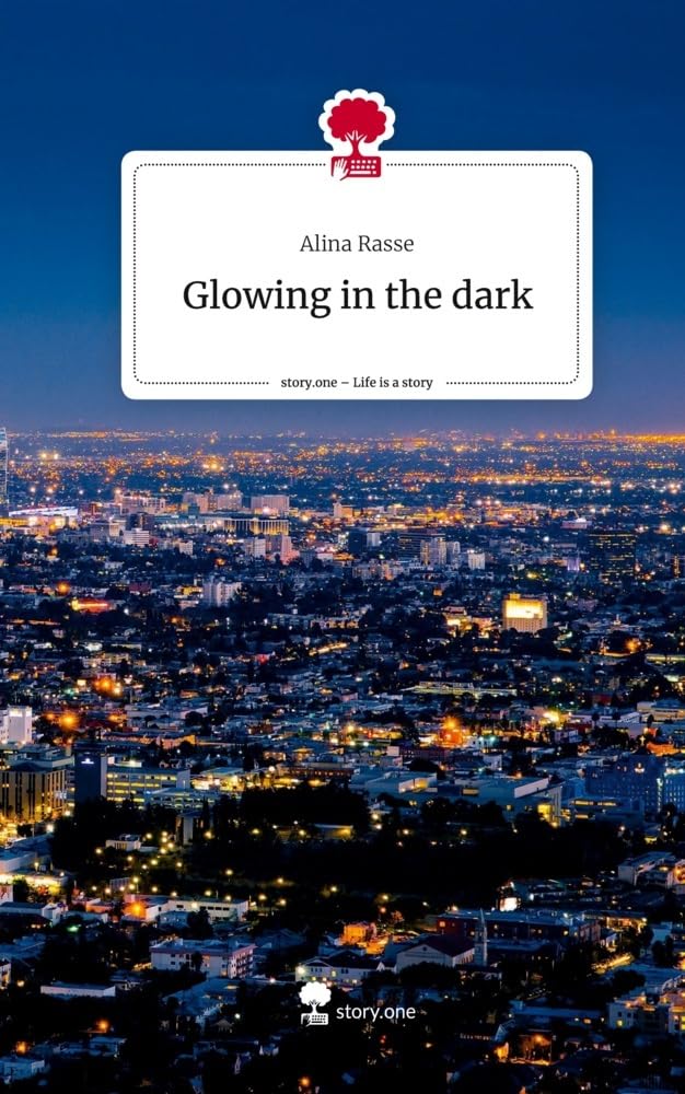 Glowing in the dark. Life is a Story - story.one Contemporary literature
