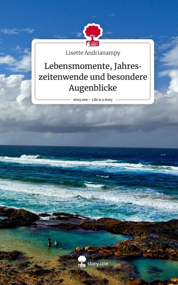Lebensmomente, Jahreszeitenwende und besondere Augenblicke. Life is a Story - story.one Contemporary literature Books