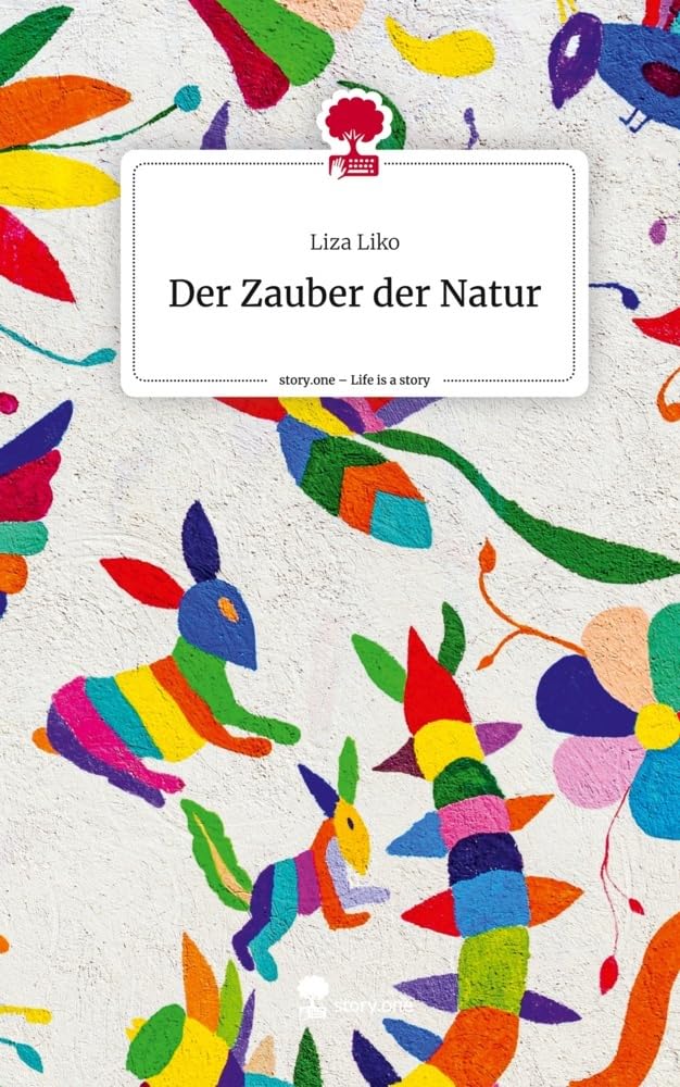 Der Zauber der Natur. Life is a Story - story.one Contemporary literature