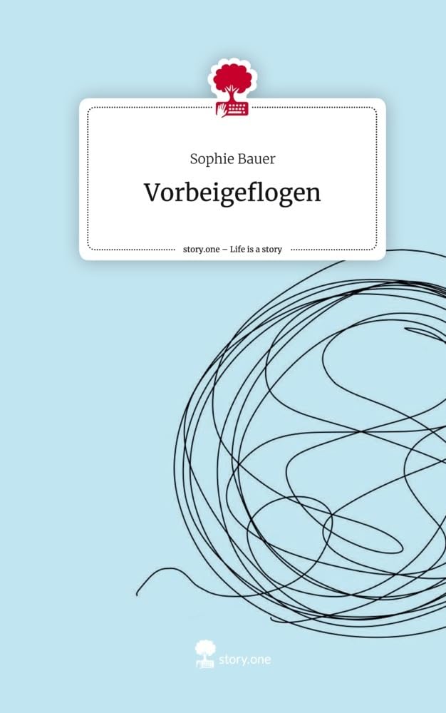 Vorbeigeflogen. Life is a Story - story.one Contemporary literature