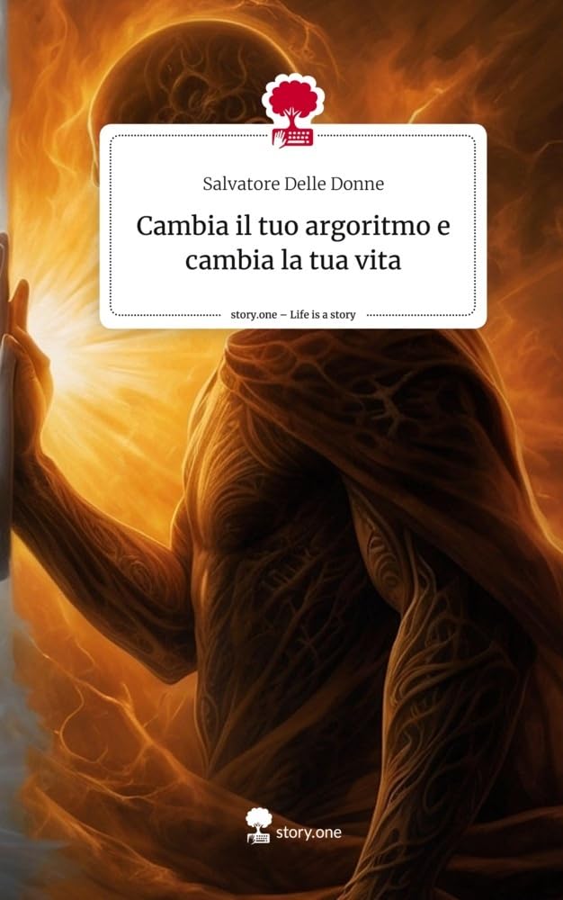 Cambia il tuo argoritmo e cambia la tua vita. Life is a Story - story.one Psychology