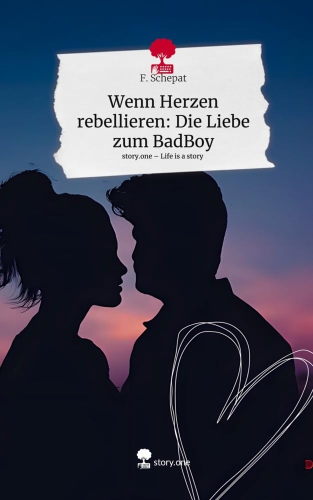 Wenn Herzen rebellieren: Die Liebe zum BadBoy. Life is a Story - story.one Contemporary literature