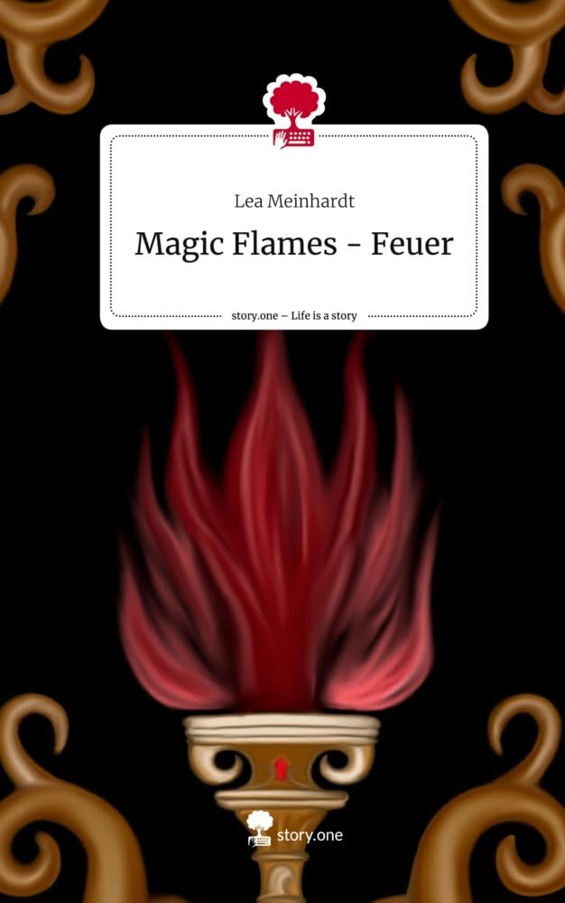 Magic Flames - Feuer. Life is a Story - story.one Contemporary literature