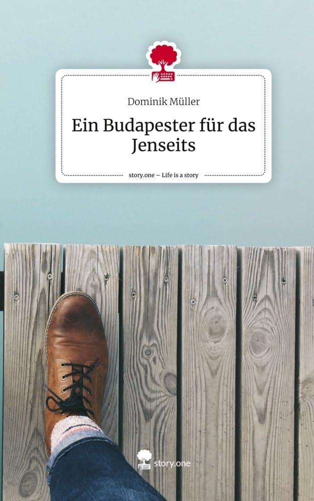 Ein Budapester für das Jenseits. Life is a Story - story.one Contemporary literature