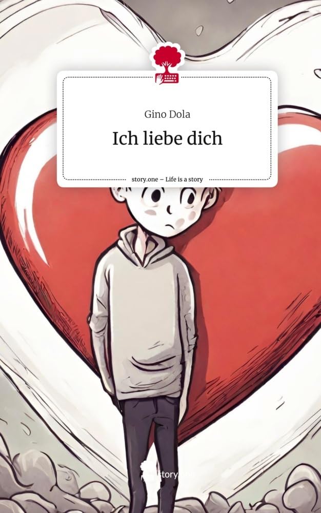 Ich liebe dich. Life is a Story - story.one Contemporary literature