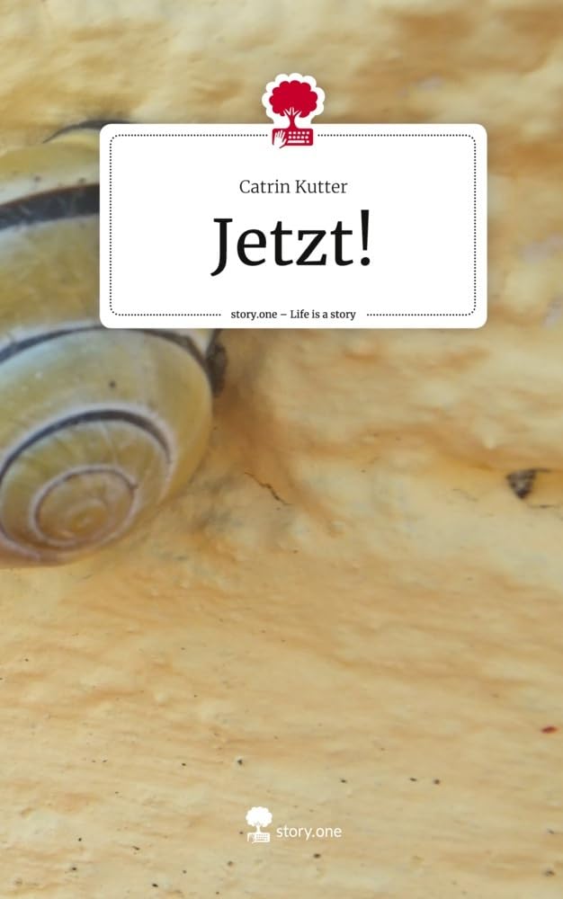 Jetzt!. Life is a Story - story.one Politics & Society