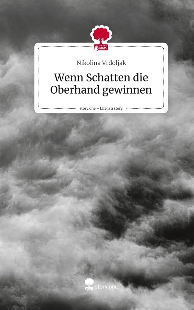 Wenn Schatten die Oberhand gewinnen. Life is a Story - story.one Contemporary literature
