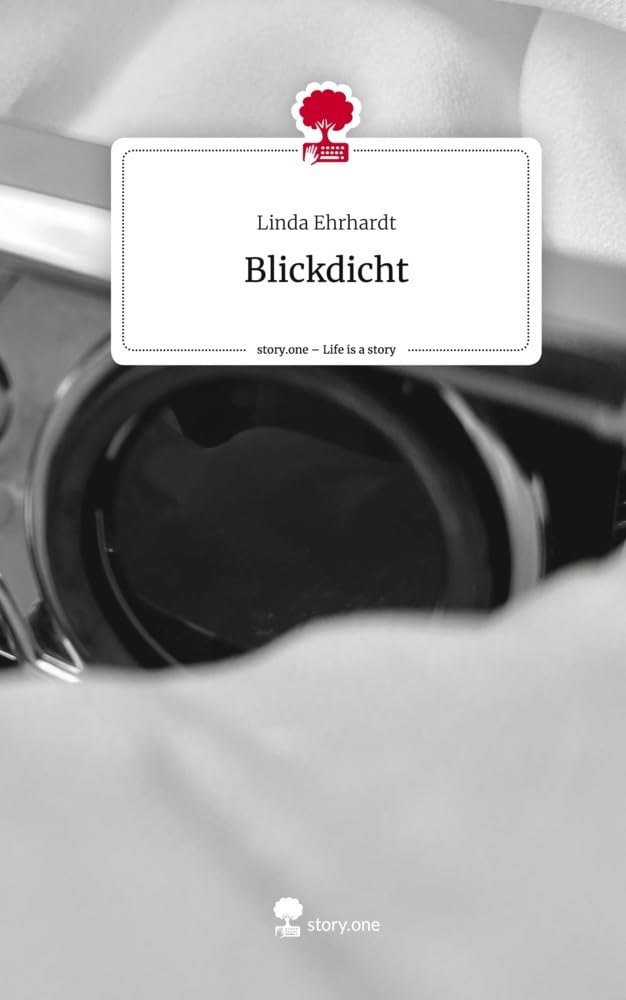 Blickdicht. Life is a Story - story.one Contemporary literature